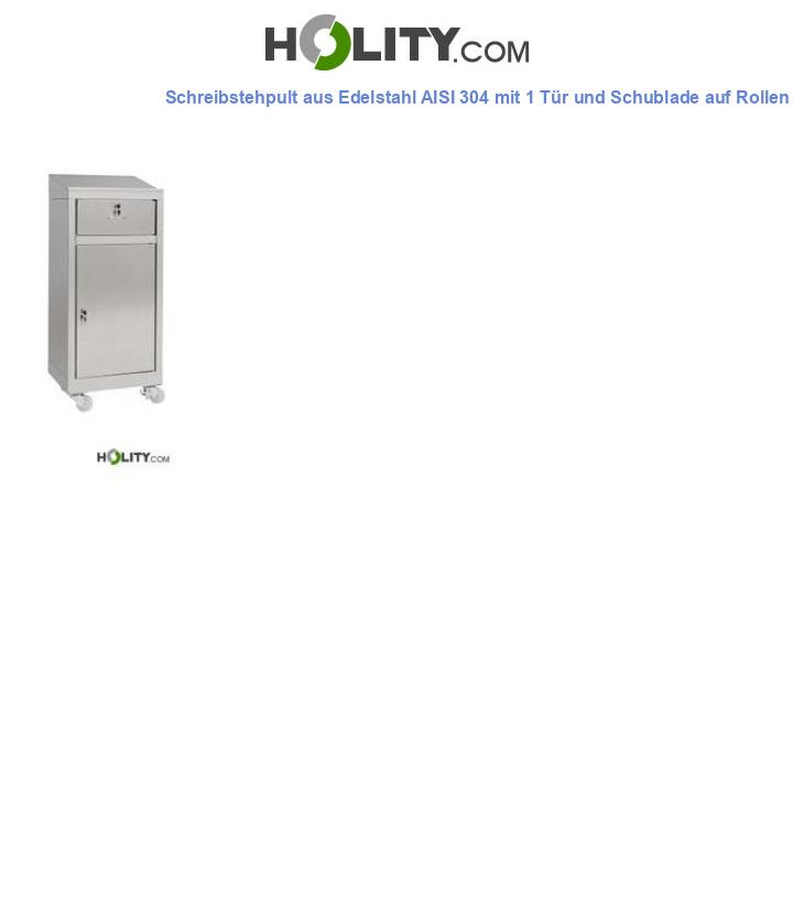 Schreibstehpult aus Edelstahl AISI 304 mit 1 Tür und Schublade auf Rollen h111_123