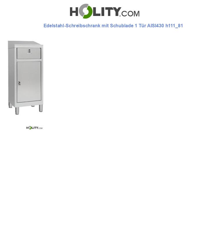 Edelstahl-Schreibschrank mit Schublade 1 Tür AISI430 h111_81