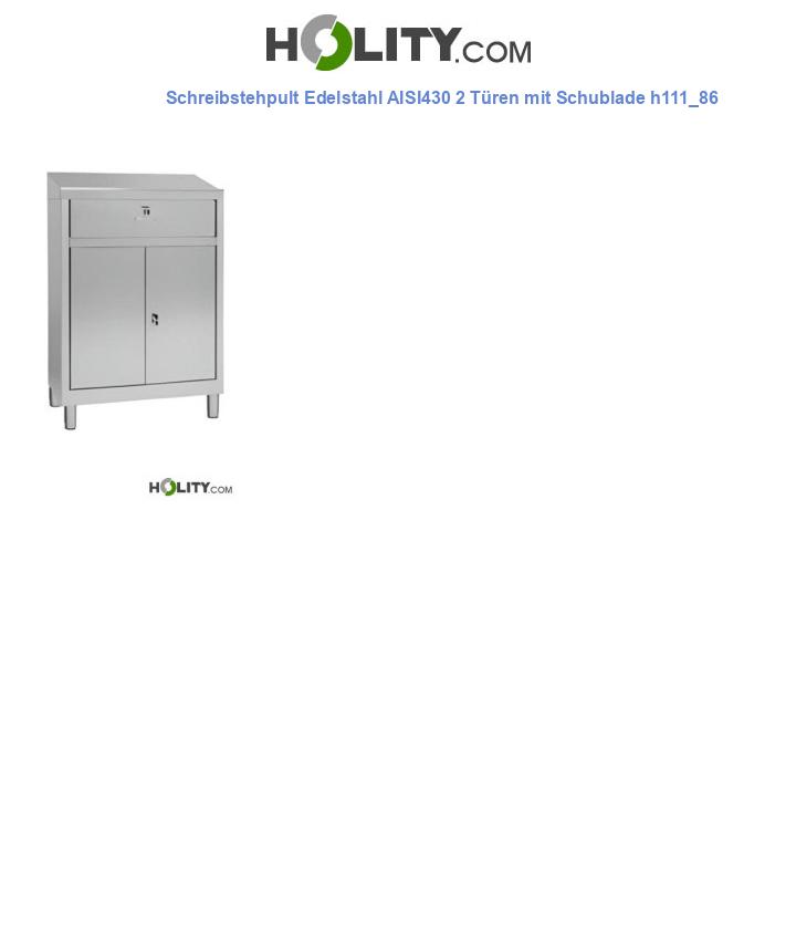 Schreibstehpult Edelstahl AISI430 2 Türen mit Schublade h111_86