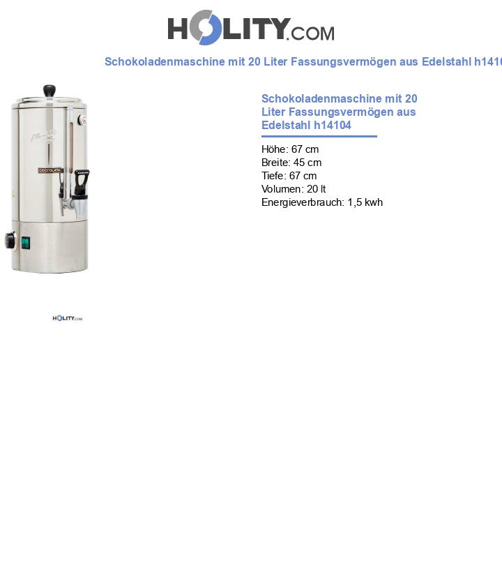 Schokoladenmaschine mit 20 Liter Fassungsvermögen aus Edelstahl h14104