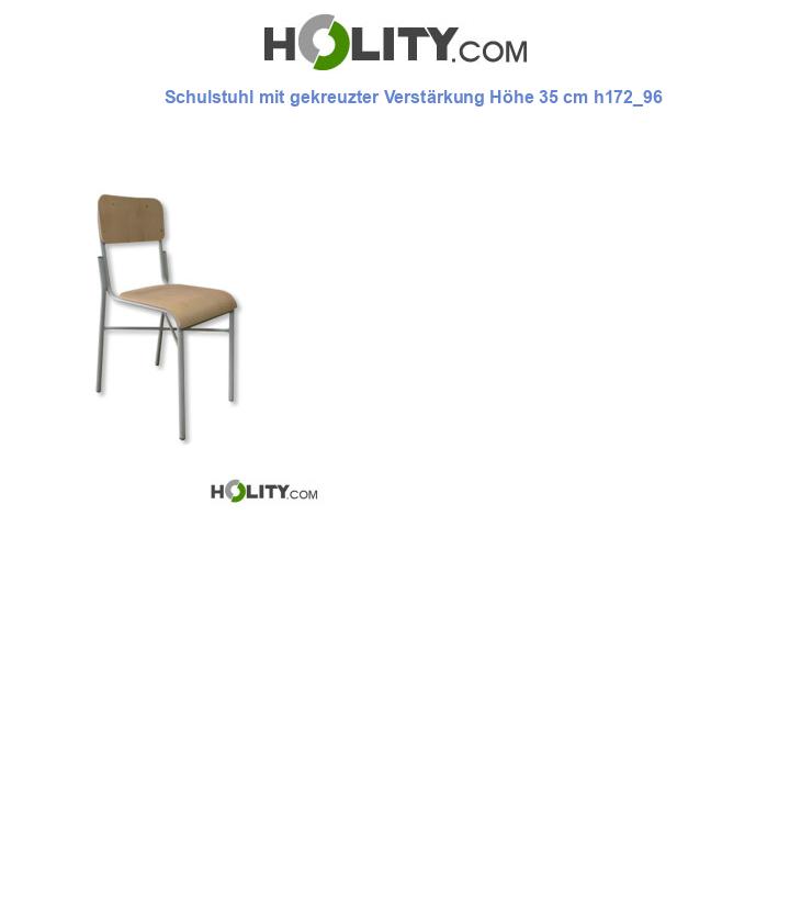 Schulstuhl mit gekreuzter Verstärkung Höhe 35 cm h172_96