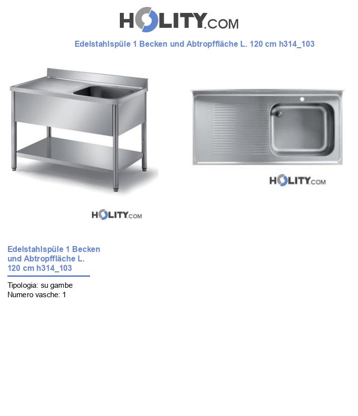 Edelstahlspüle 1 Becken und Abtropffläche L. 120 cm h314_103