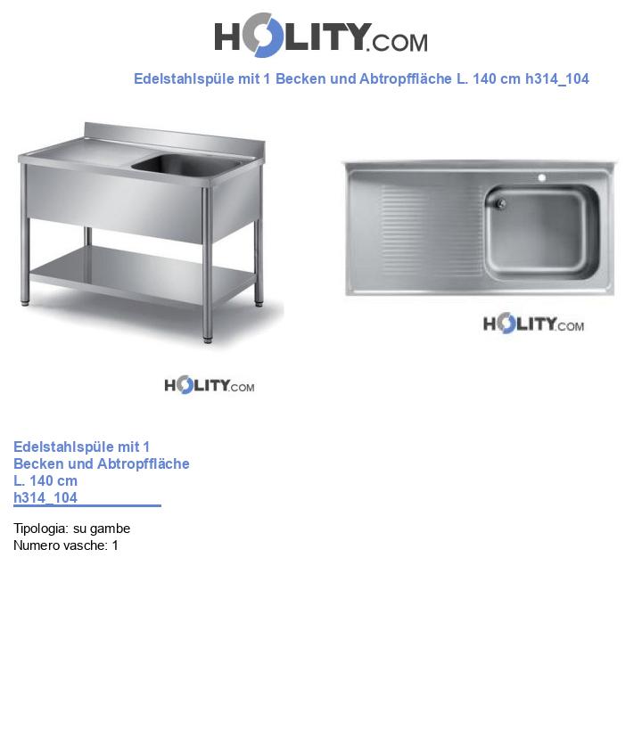 Edelstahlspüle mit 1 Becken und Abtropffläche L. 140 cm h314_104
