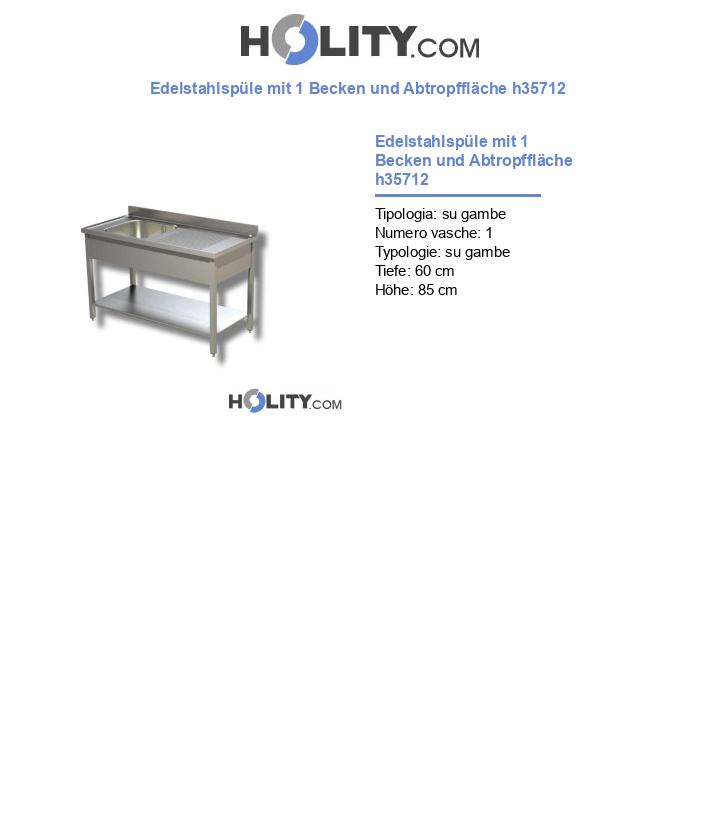 Edelstahlspüle mit 1 Becken und Abtropffläche h35712