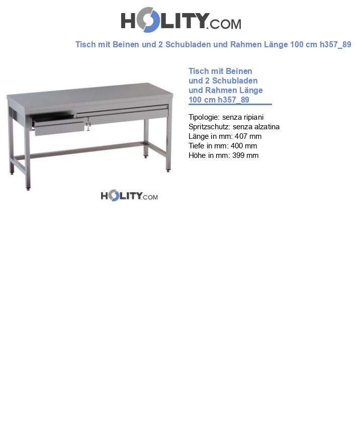 Tisch mit Beinen und 2 Schubladen und Rahmen Länge 100 cm h357_89