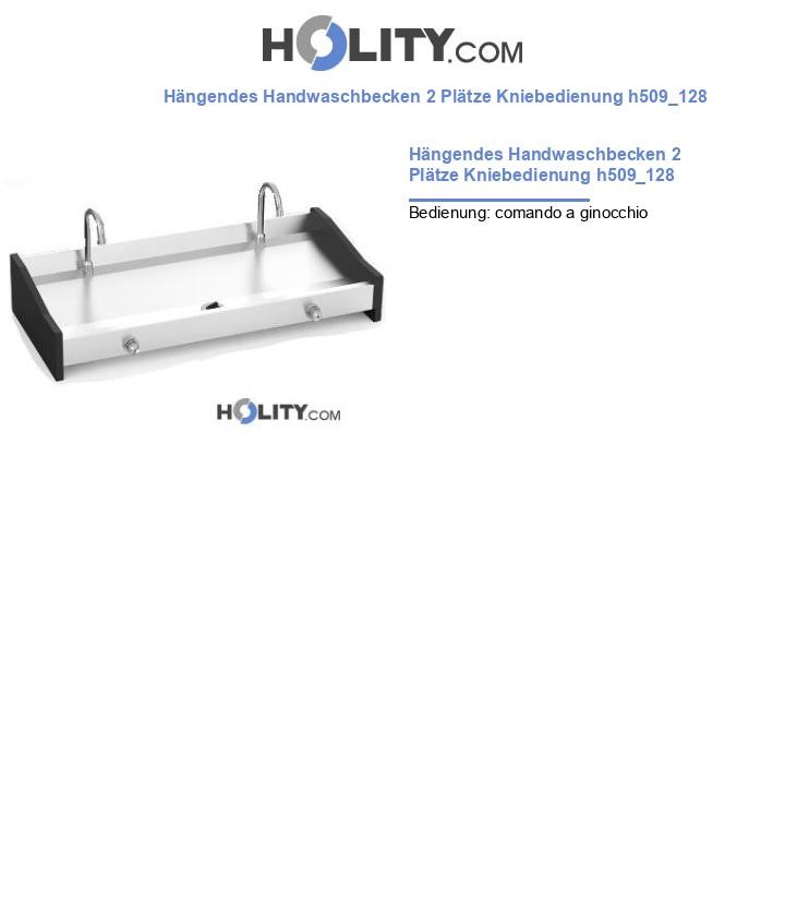 Hängendes Handwaschbecken 2 Plätze Kniebedienung h509_128