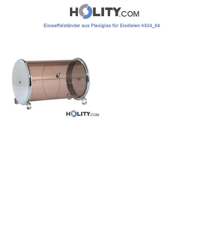 Eiswaffelständer aus Plexiglas für Eisdielen h524_04