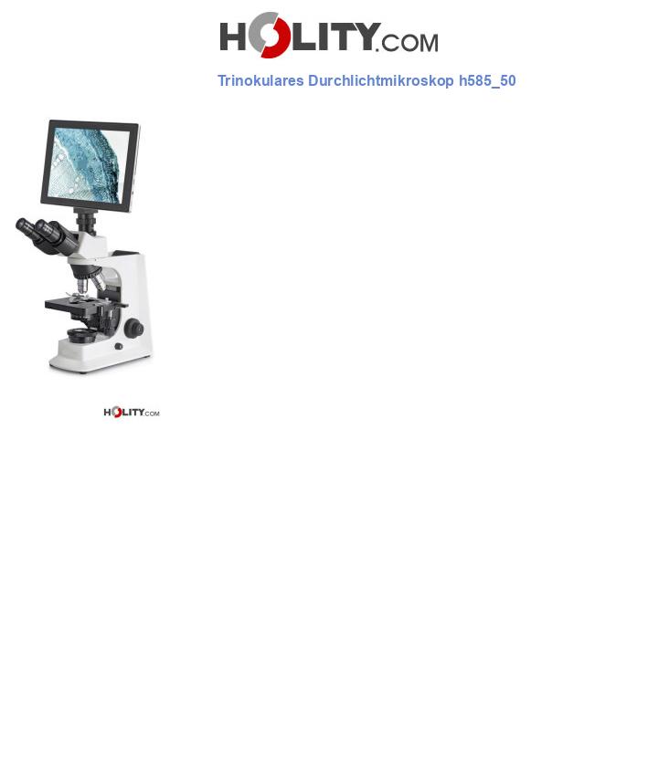 Trinokulares Durchlichtmikroskop h585_50
