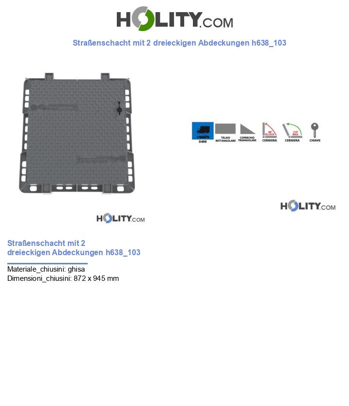 Straßenschacht mit 2 dreieckigen Abdeckungen h638_103
