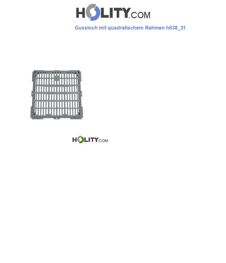 Gussloch mit quadratischem Rahmen h638_31