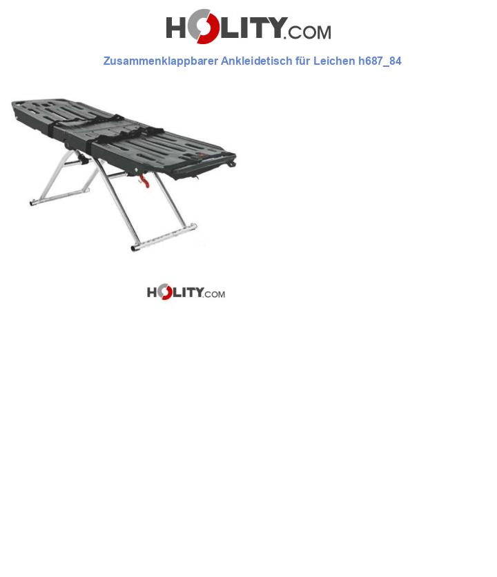 Zusammenklappbarer Ankleidetisch für Leichen h687_84