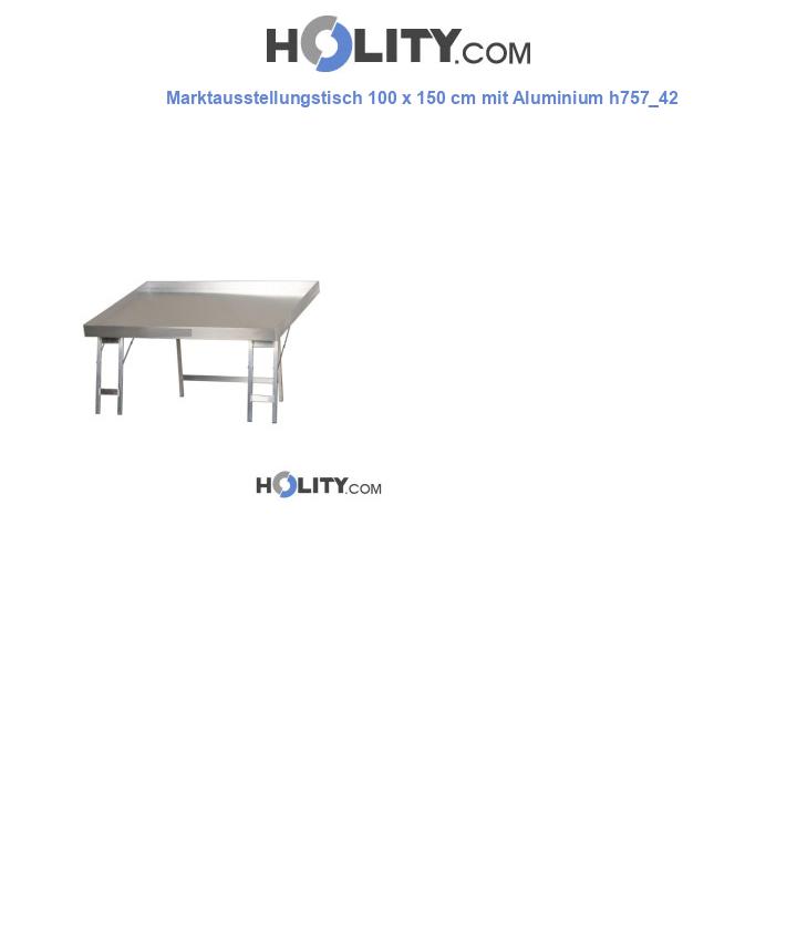 Marktausstellungstisch 100 x 150 cm mit Aluminium h757_42