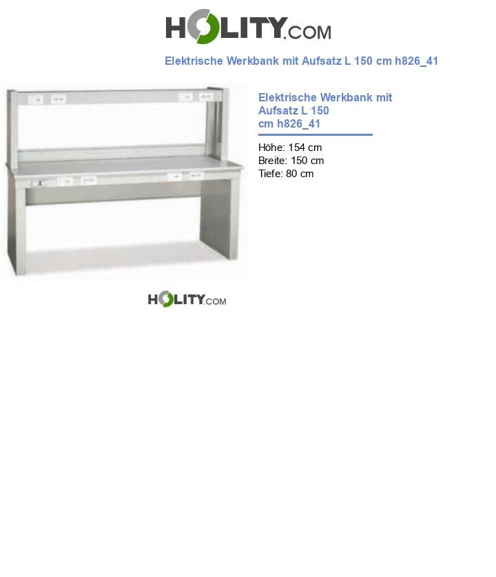 Elektrische Werkbank mit Aufsatz L 150 cm h826_41