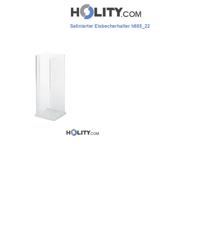 Satinierter Eisbecherhalter h885_22